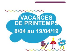 Lire la suite à propos de l’article INSCRIPTIONS VACANCES DE PRINTEMPS ET AVRIL, MAI, JUIN, JUILLET 2019